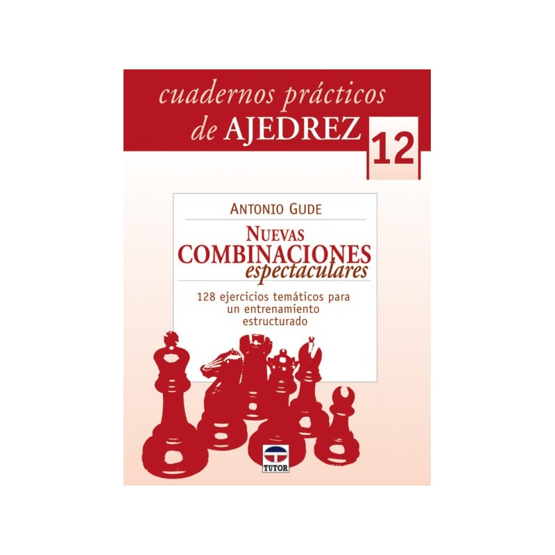 CUADERNOS AJEDREZ 12. NUEVAS COMBINACIONES