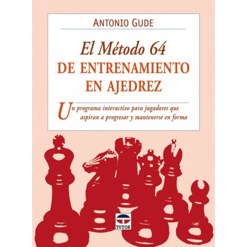 EL METODO 64 DE ENTRENAMIENTO EN AJEDREZ